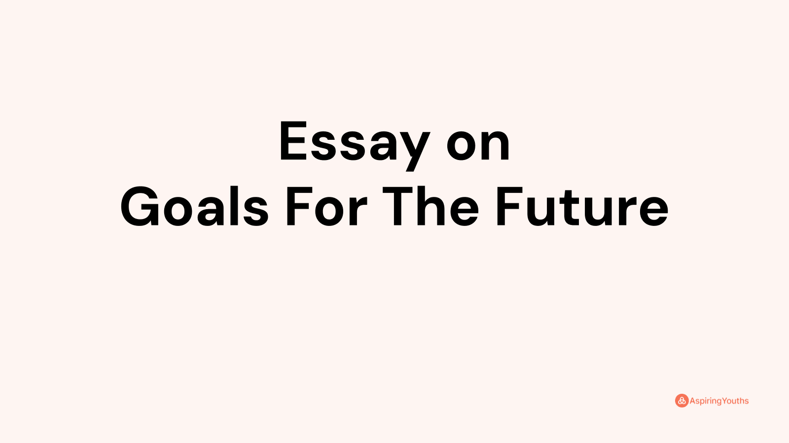 essay-on-goals-for-the-future