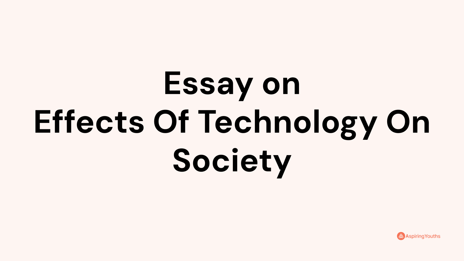 technology effects on society essay