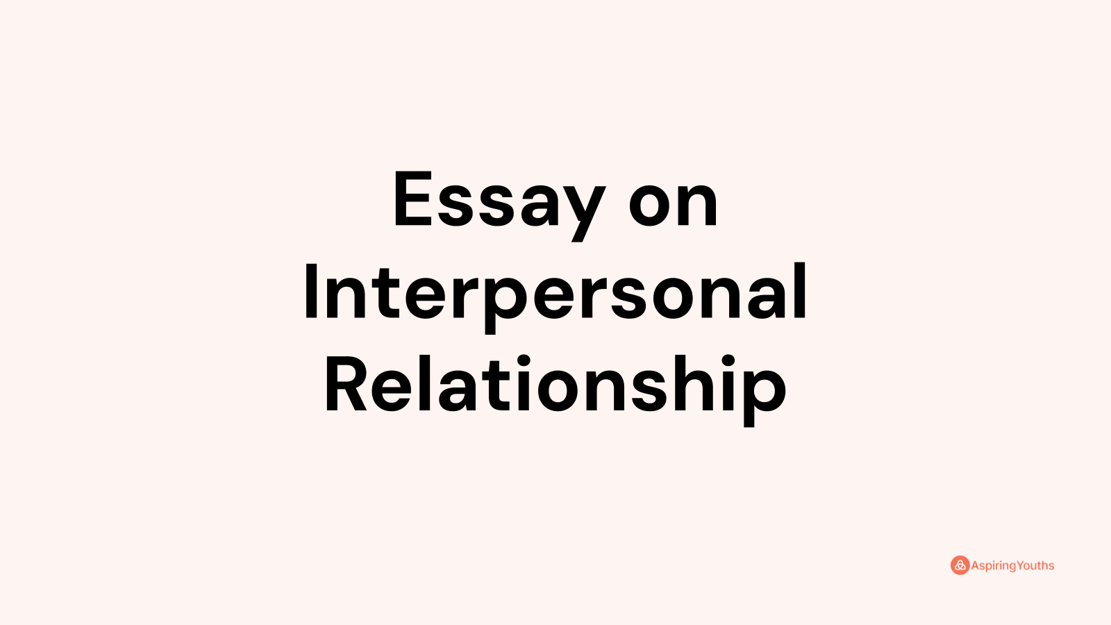 essay-on-interpersonal-relationship