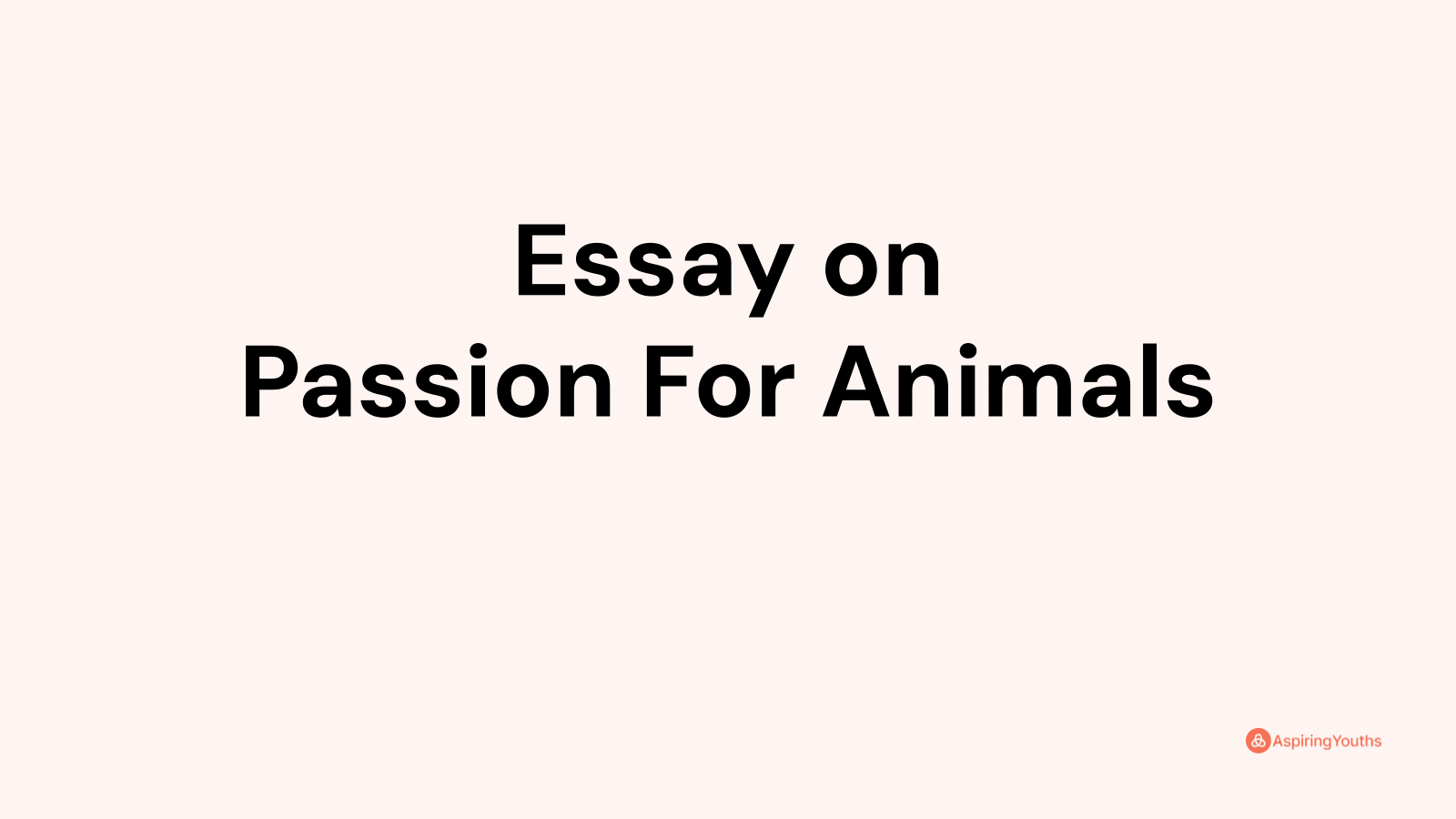 essay passion for animals