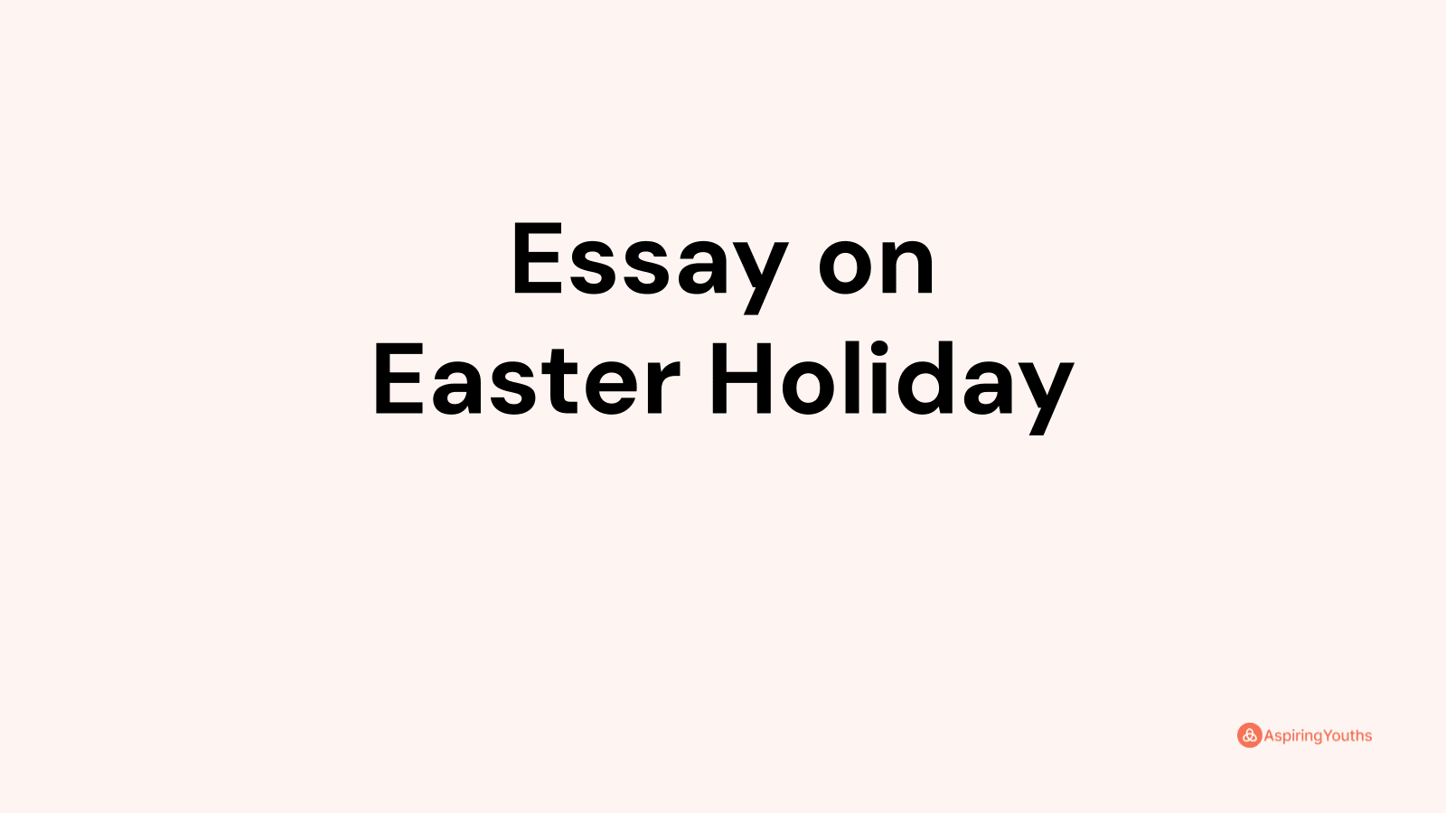 essay on my easter holiday