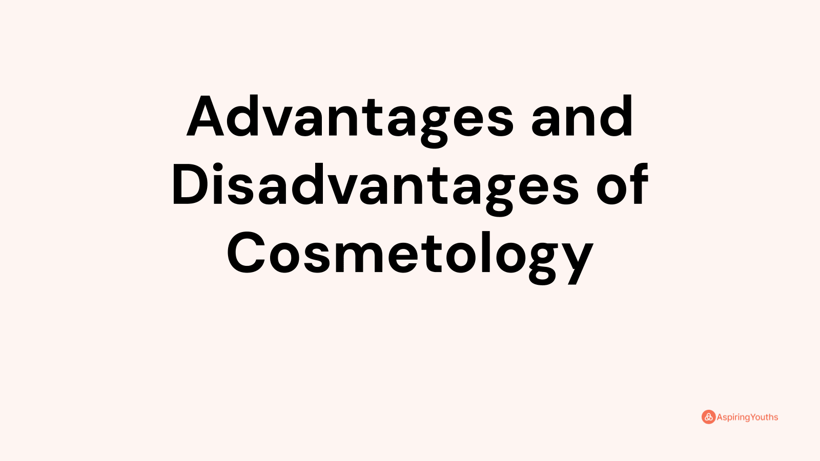 Advantages And Disadvantages Of Cosmetology