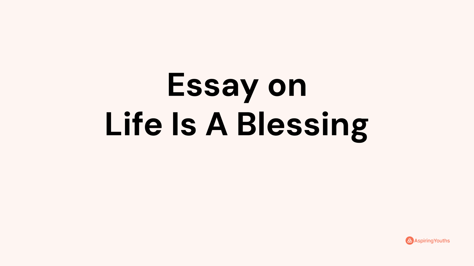 long life is a blessing essay