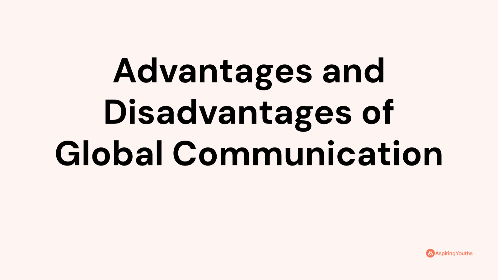 advantages-and-disadvantages-of-global-communication