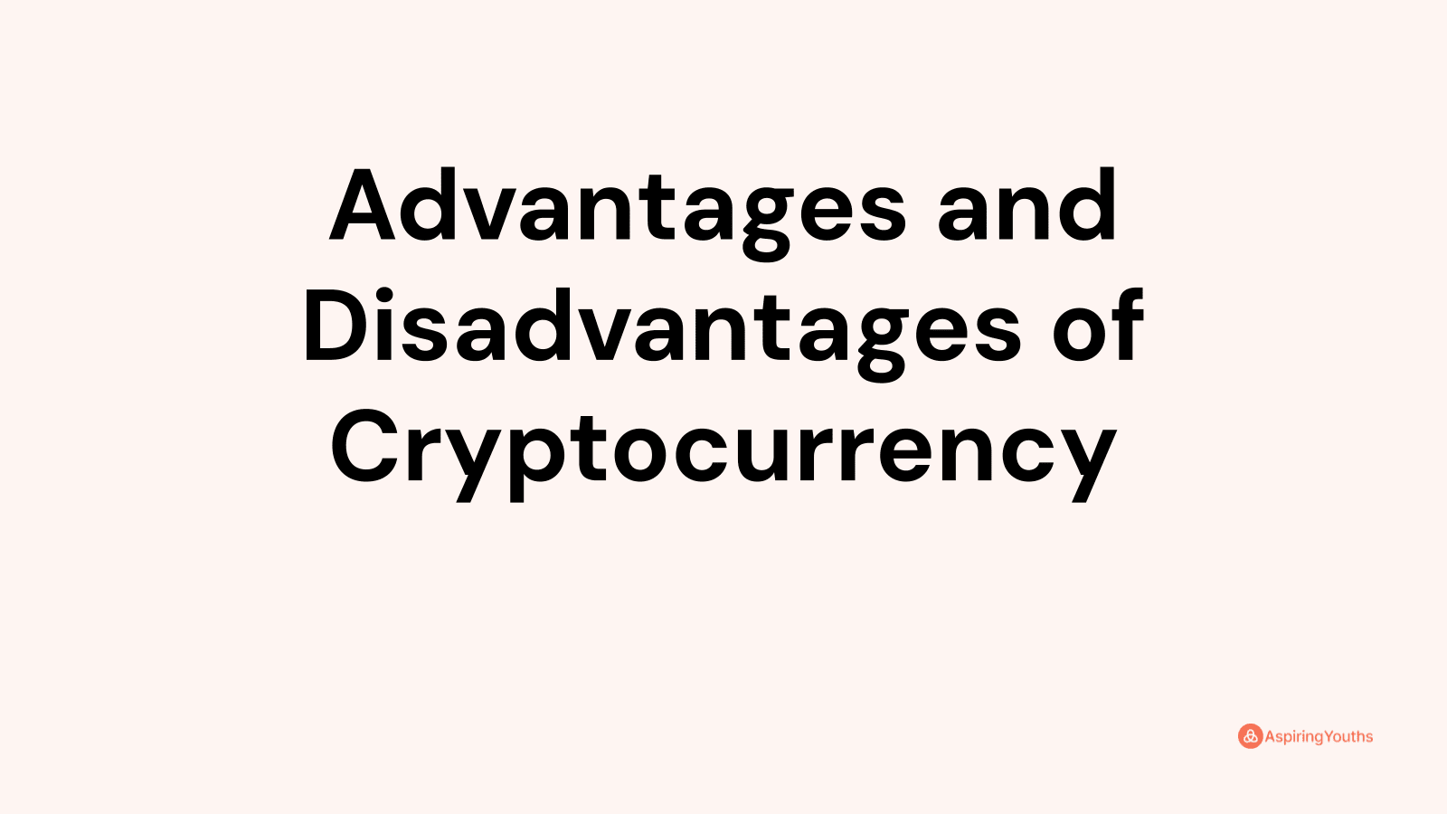 Advantages And Disadvantages Of Cryptocurrency