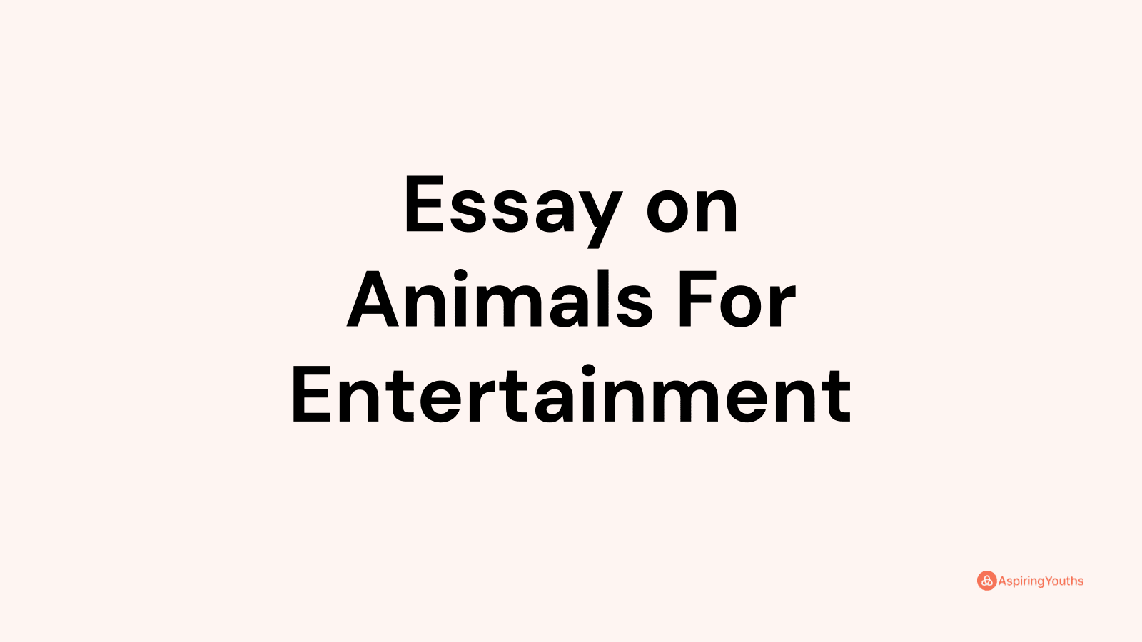 animals for entertainment essay