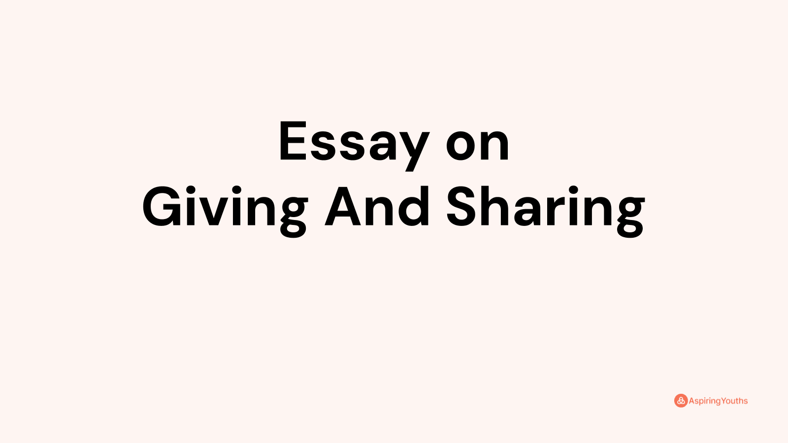 true happiness lies in giving and sharing essay