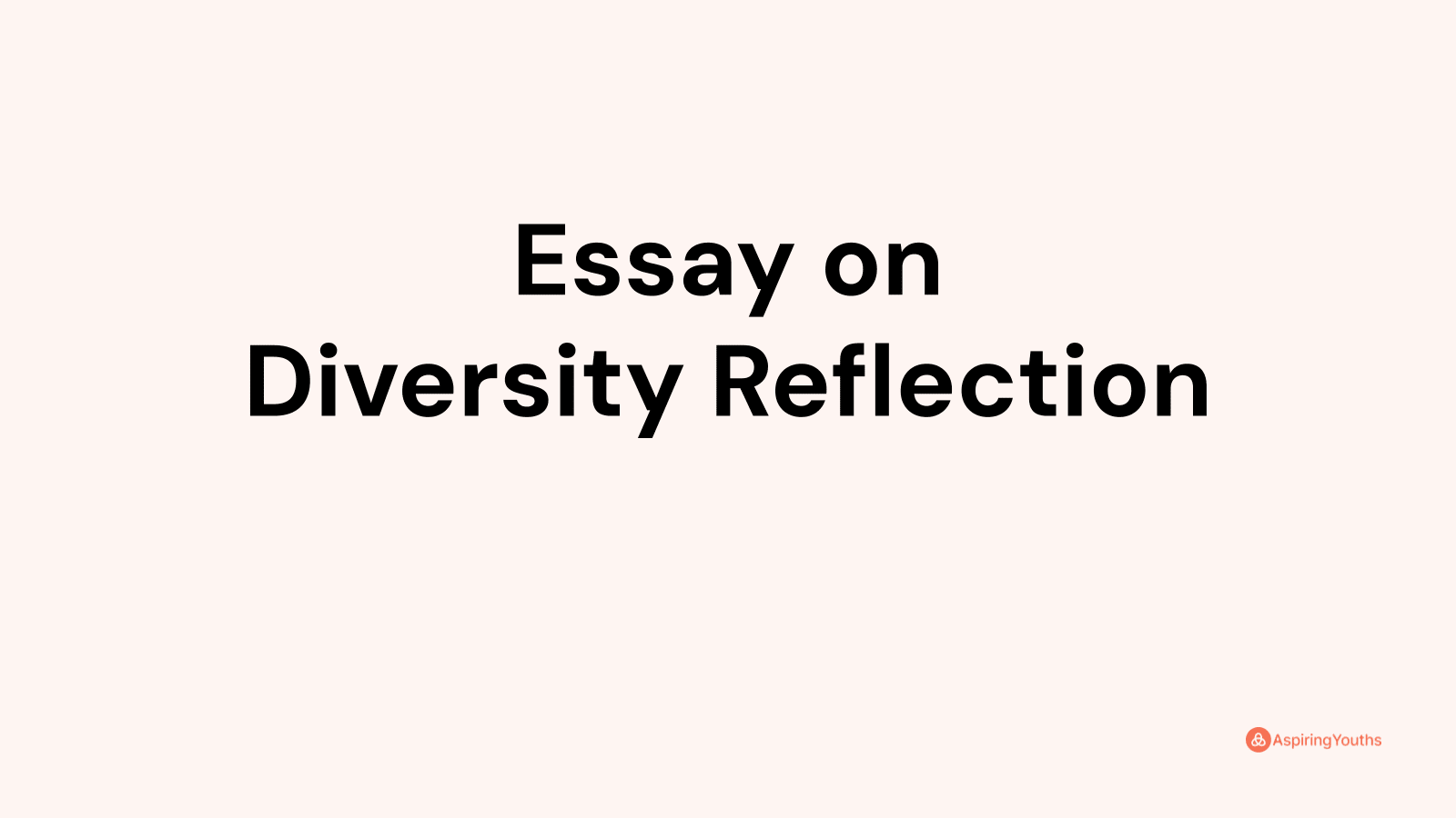 Essay on Diversity Reflection