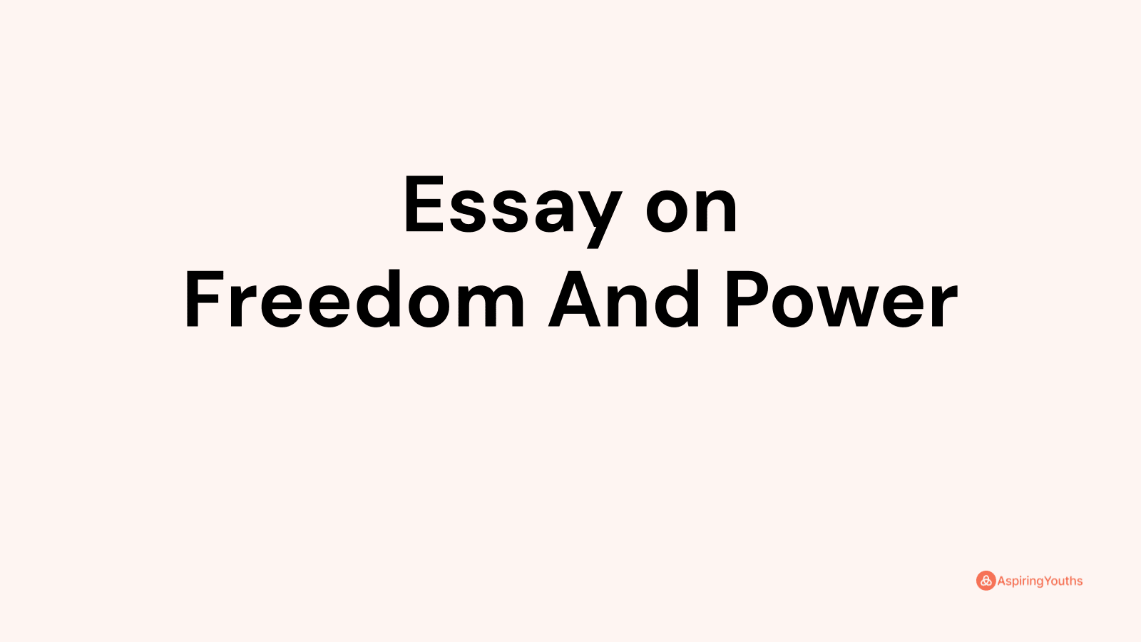 Essay on Freedom And Power