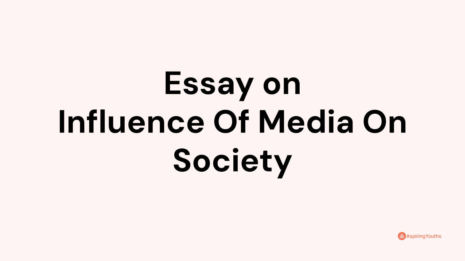 Essay On Influence Of Media On Society