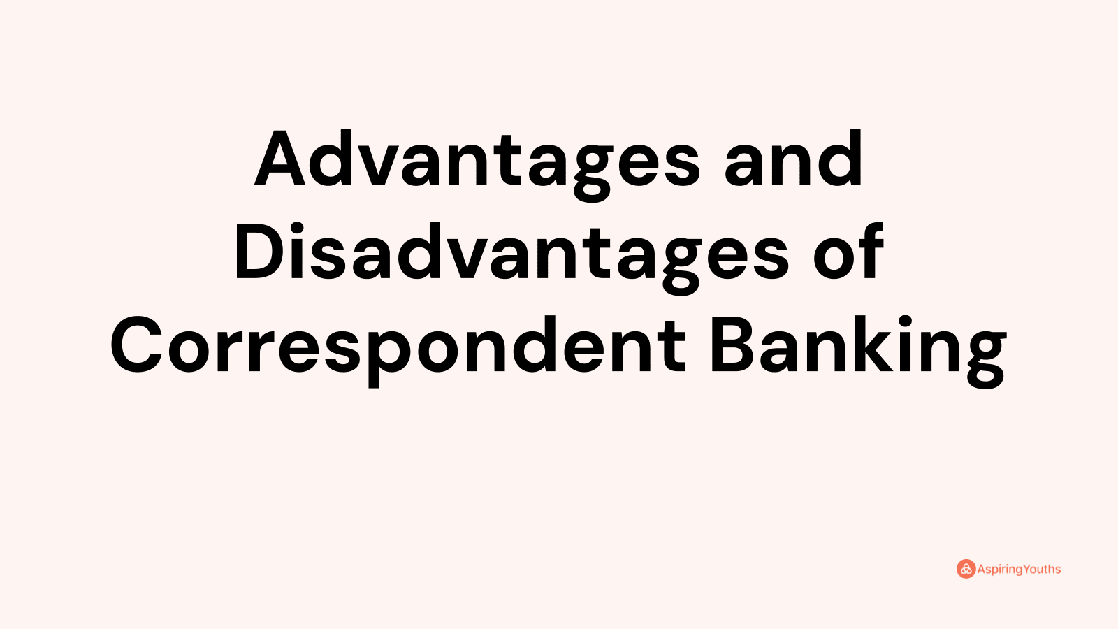 advantages-and-disadvantages-of-correspondent-banking