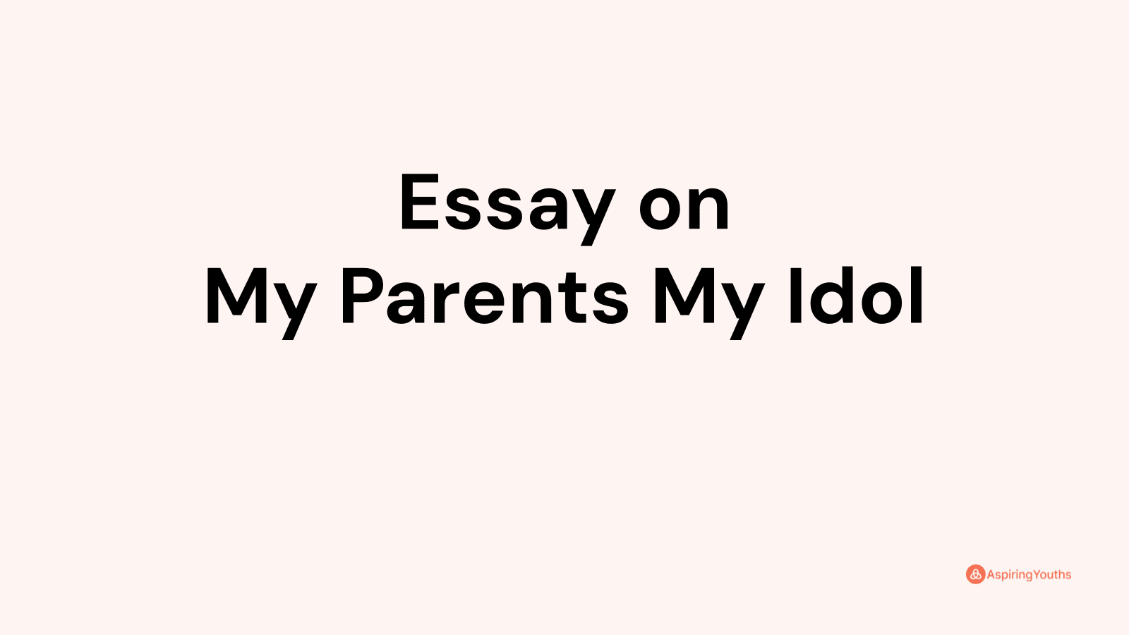 my parents my idol essay