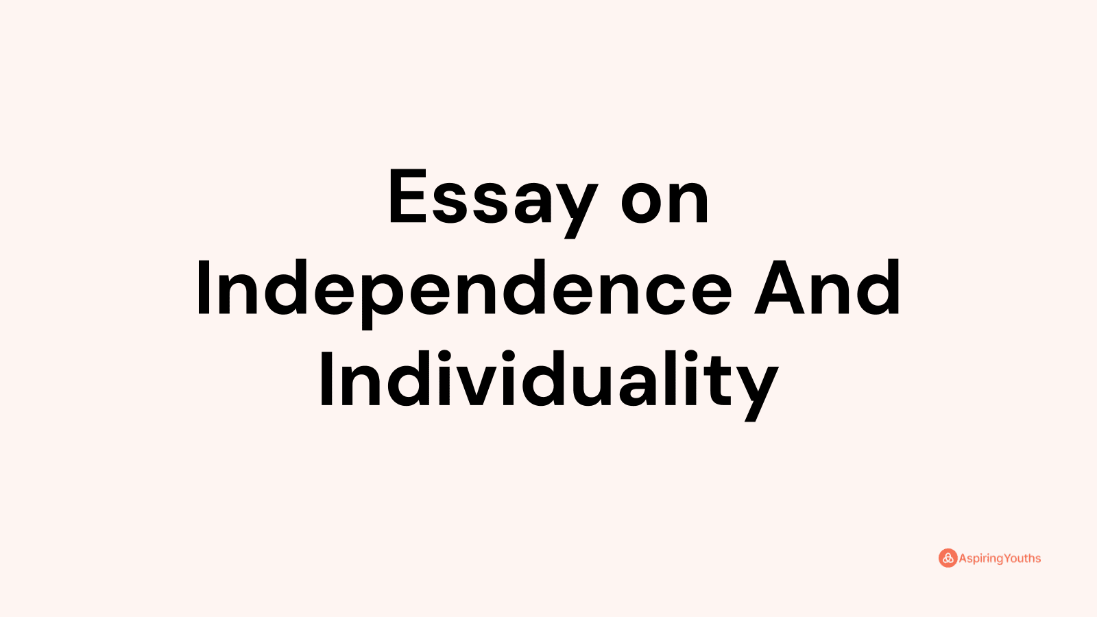 independence and individuality propaganda essay