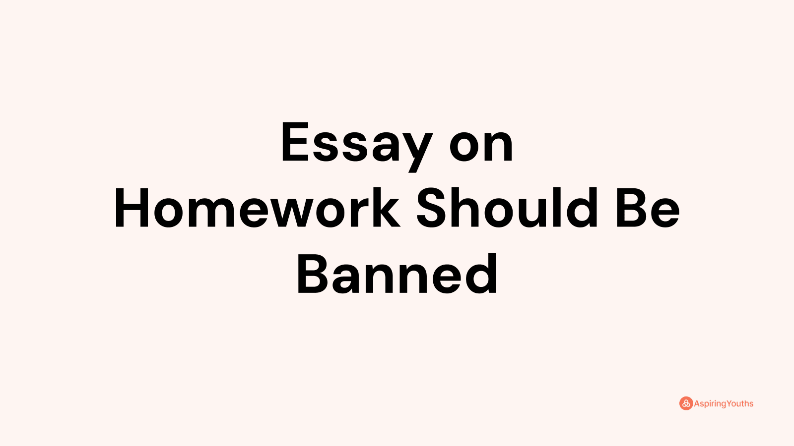 homework should be banned evidence