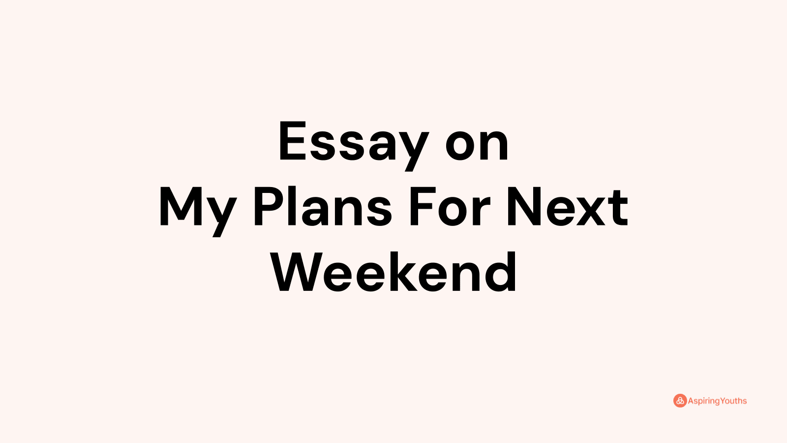 plans for the weekend essay