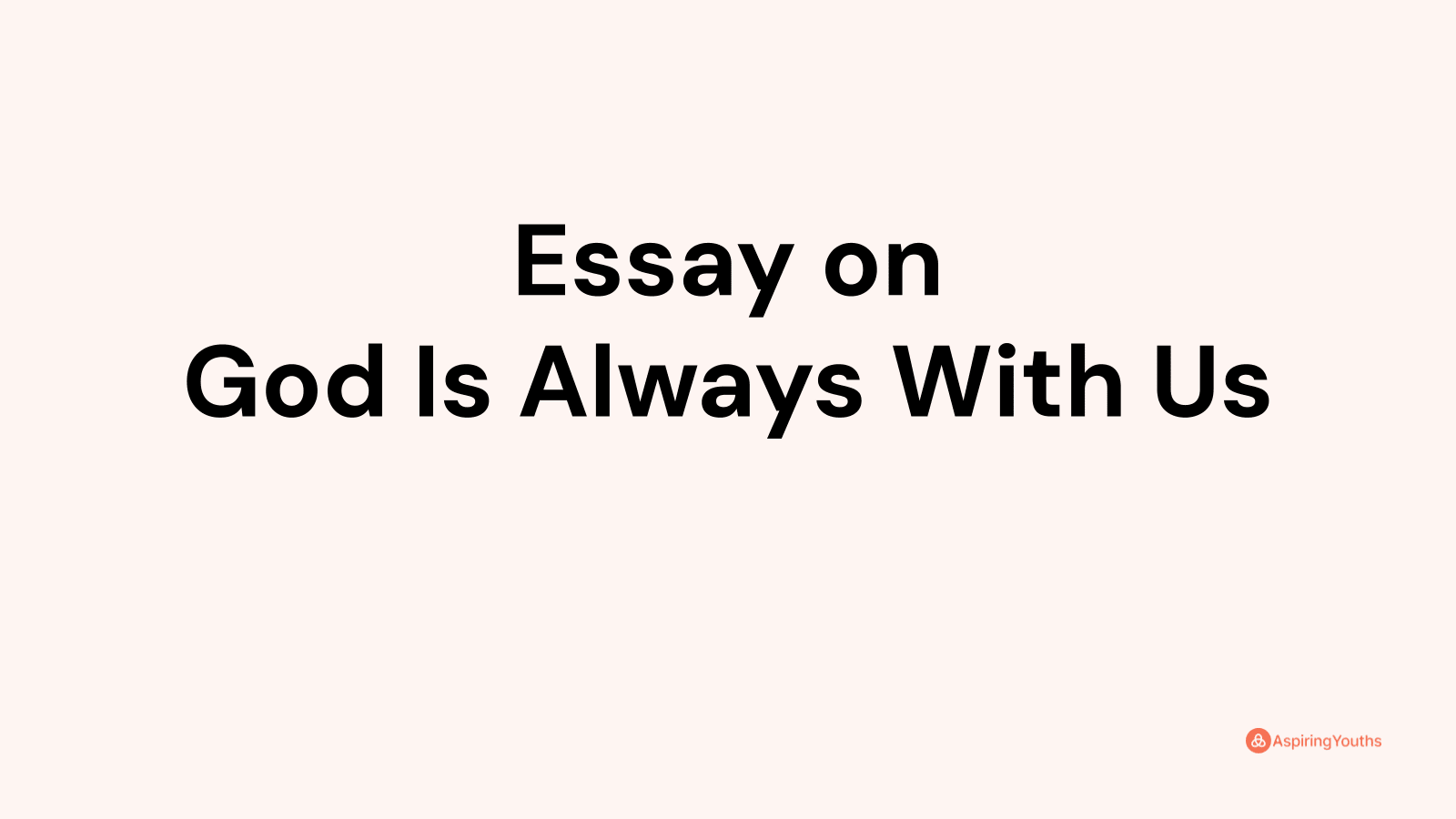 essay about god is always with us