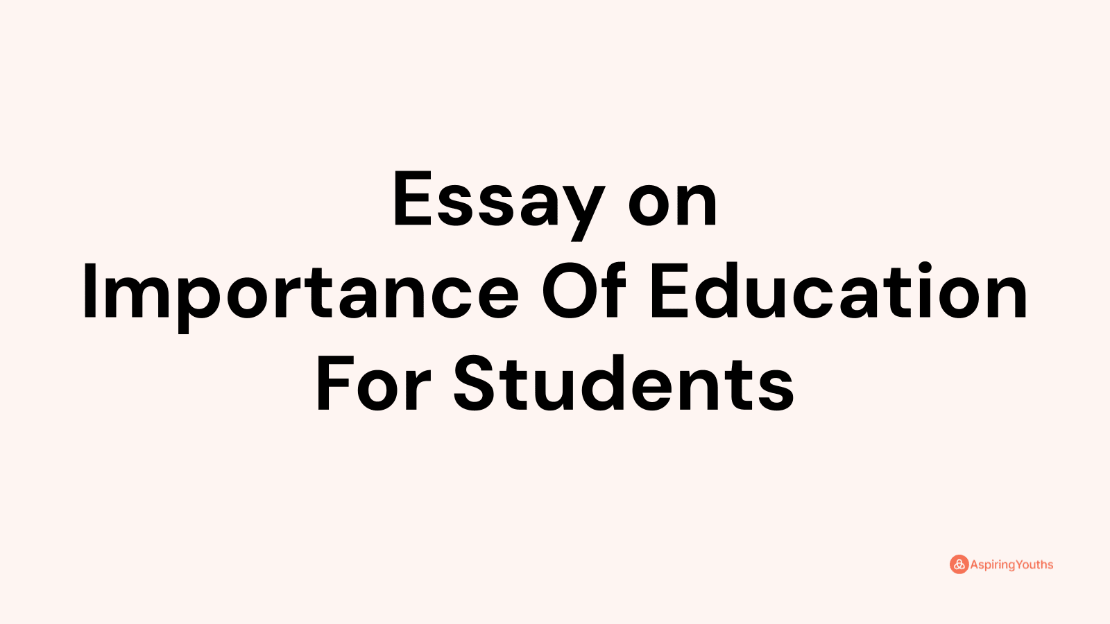 Essay on Importance Of Education For Students