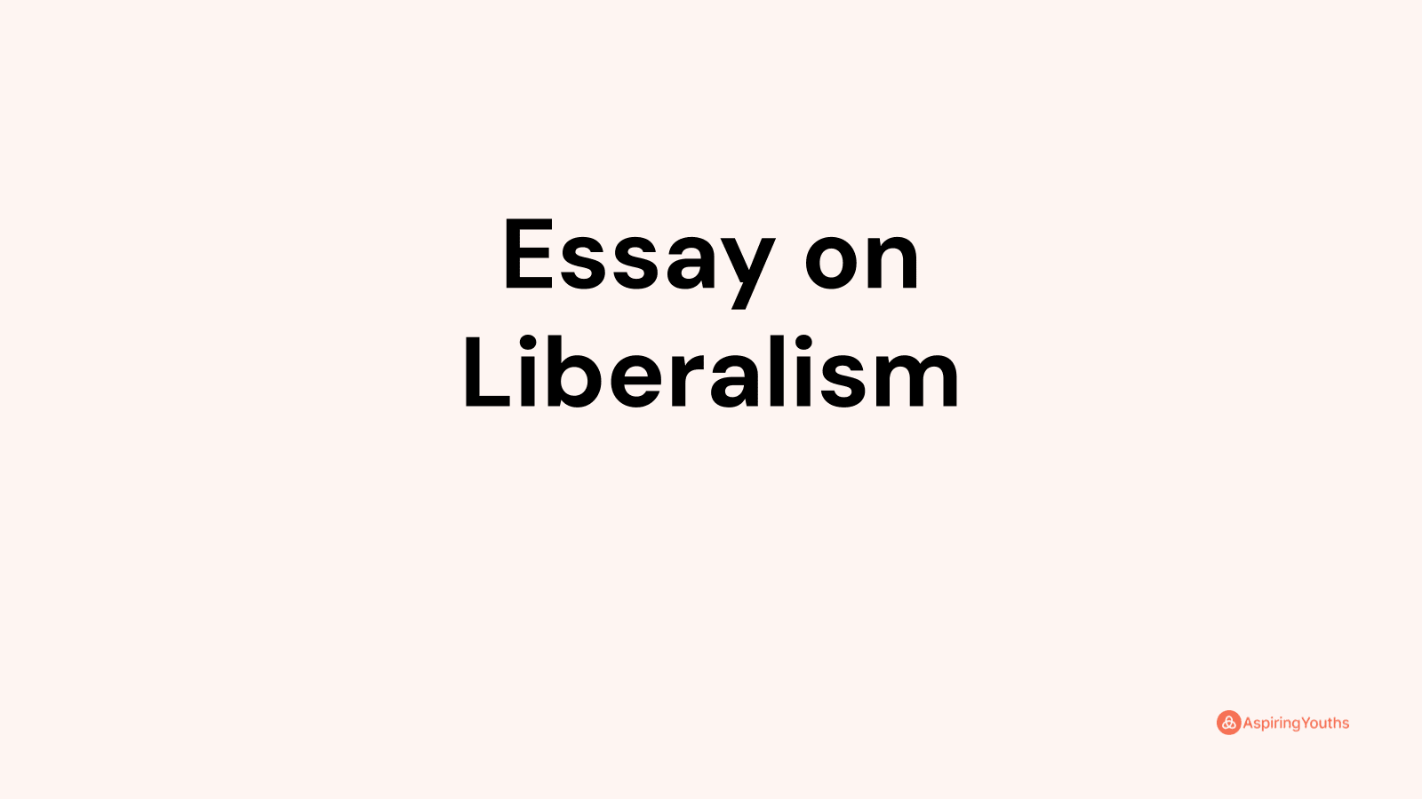 write an essay on classical liberalism