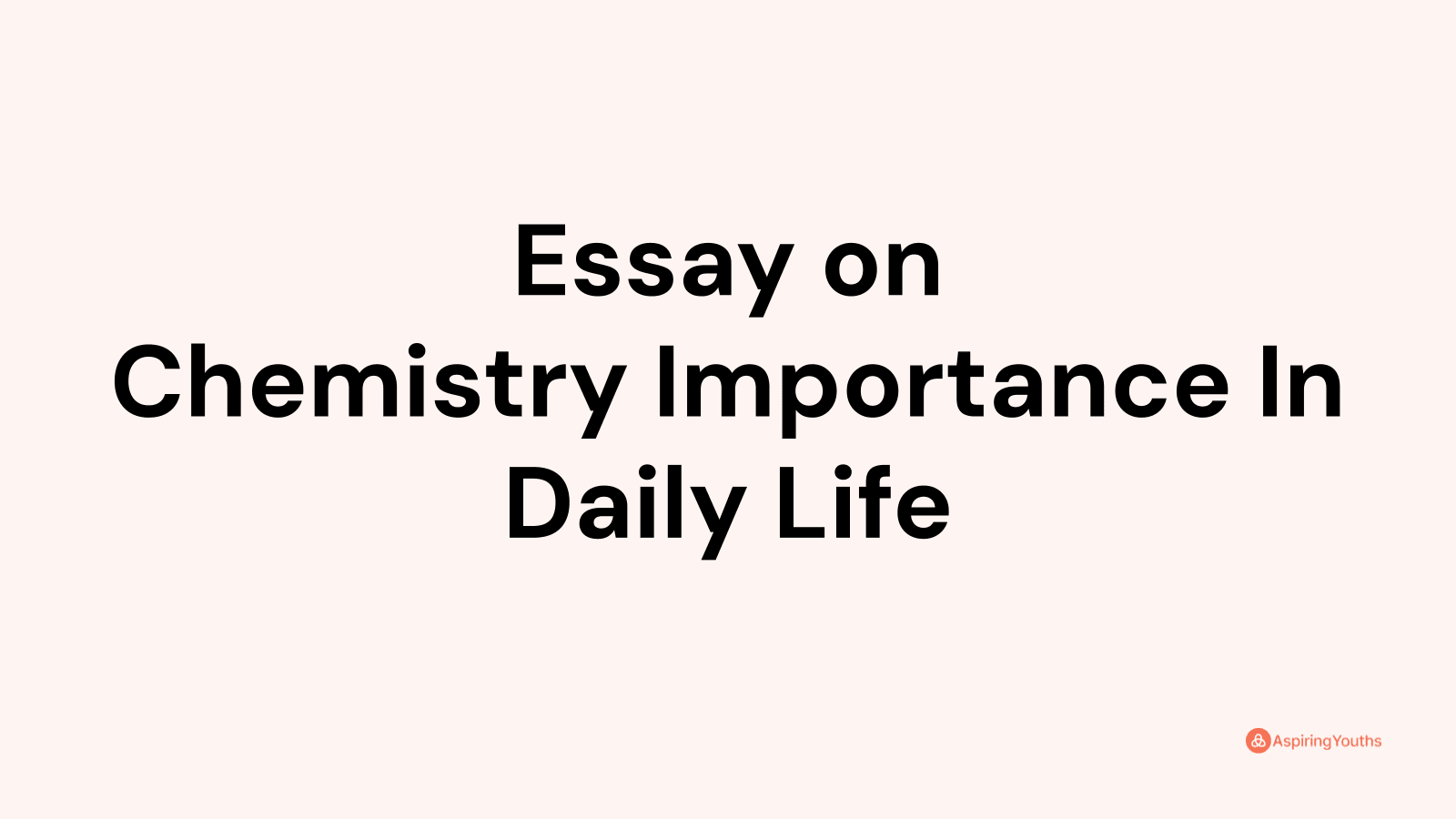 essay of application of chemistry in daily life