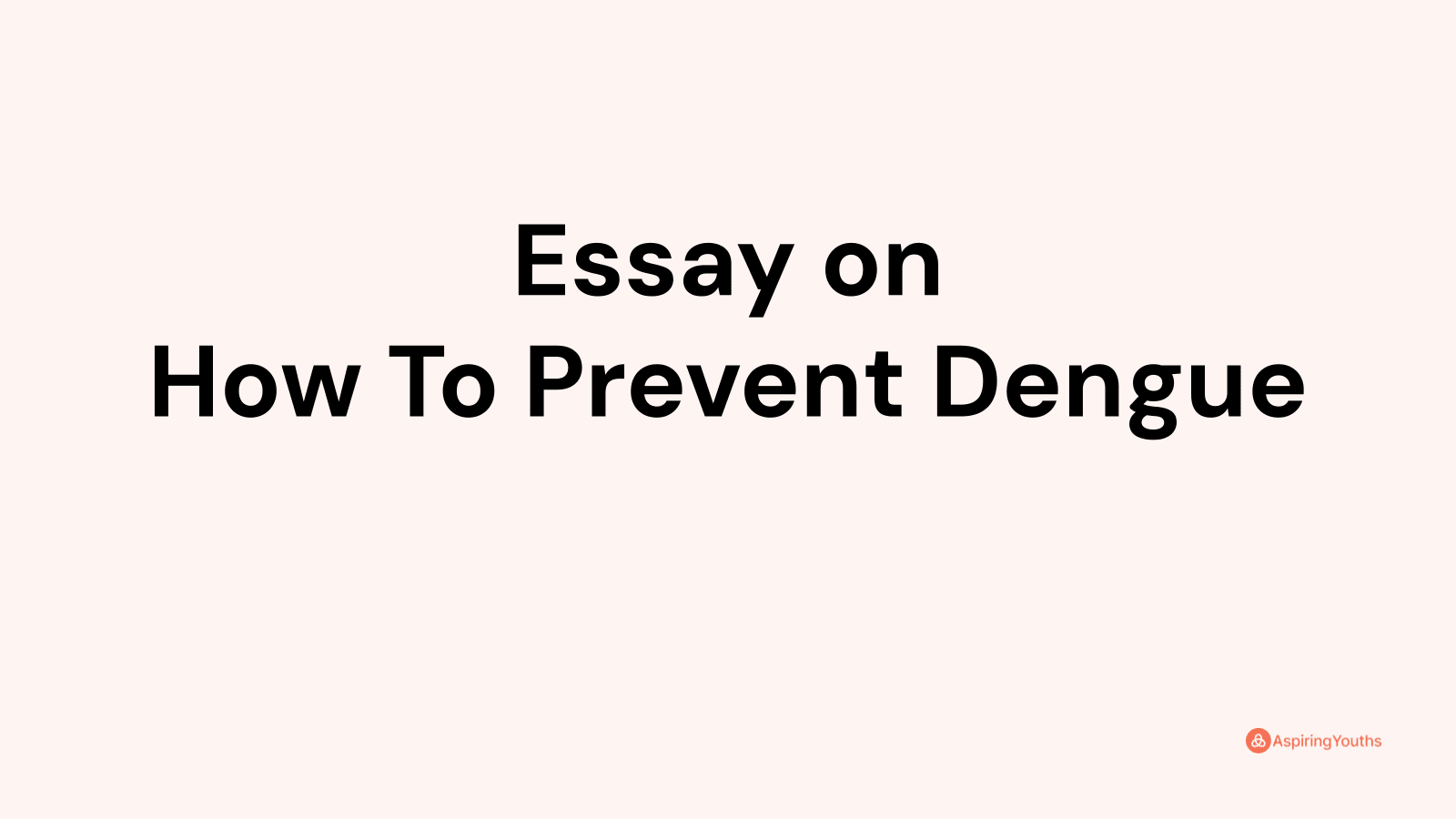 essay on how to prevent dengue