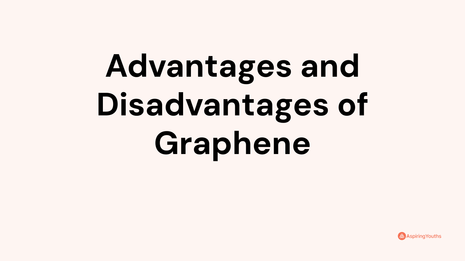 advantages-and-disadvantages-of-graphene