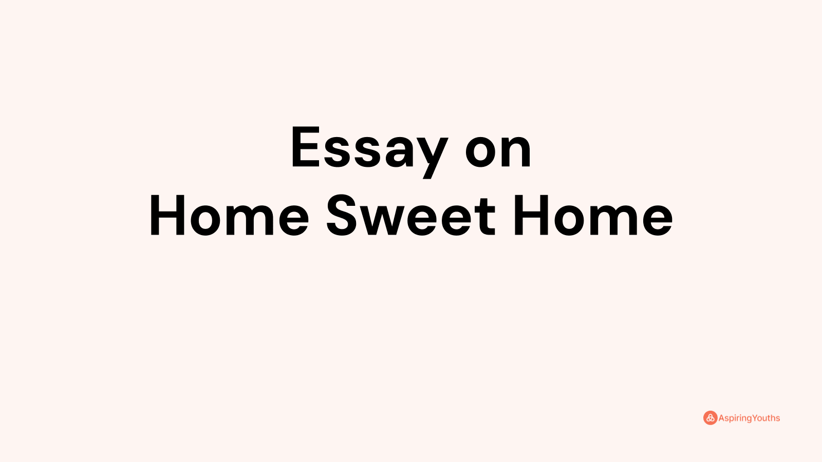 essay-on-home-sweet-home