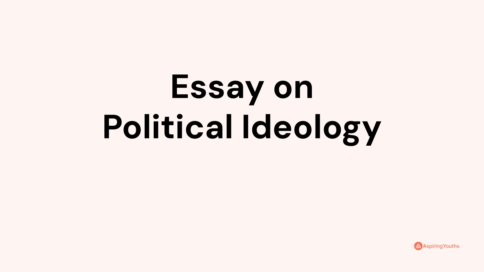 essay topics for political ideology