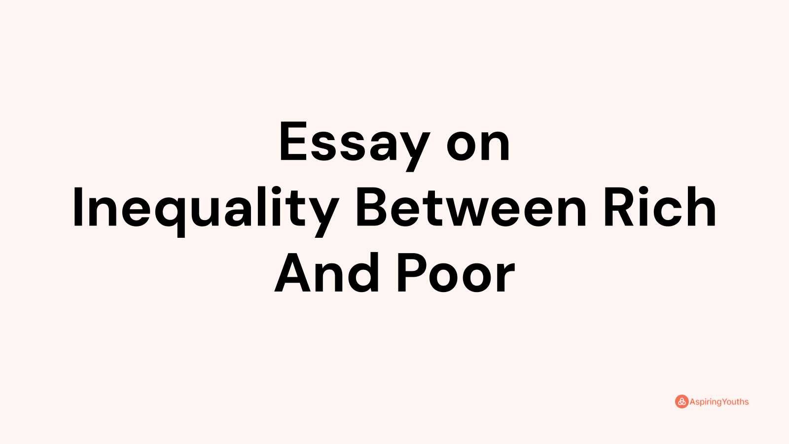 essay on inequality between rich and poor