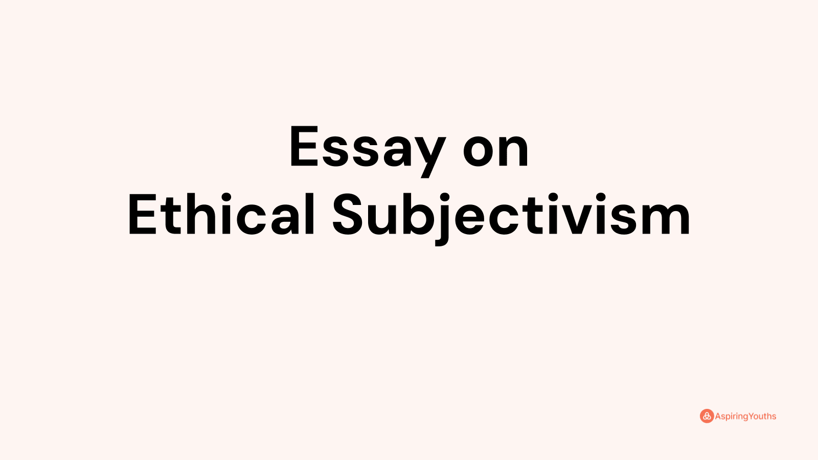 ethical subjectivism essay