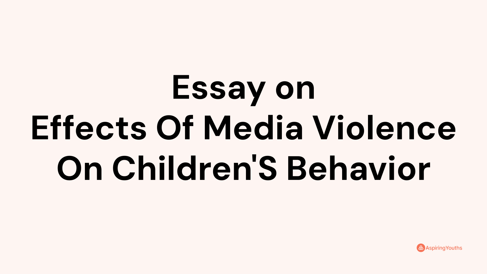 effects of media violence on children's behavior essay