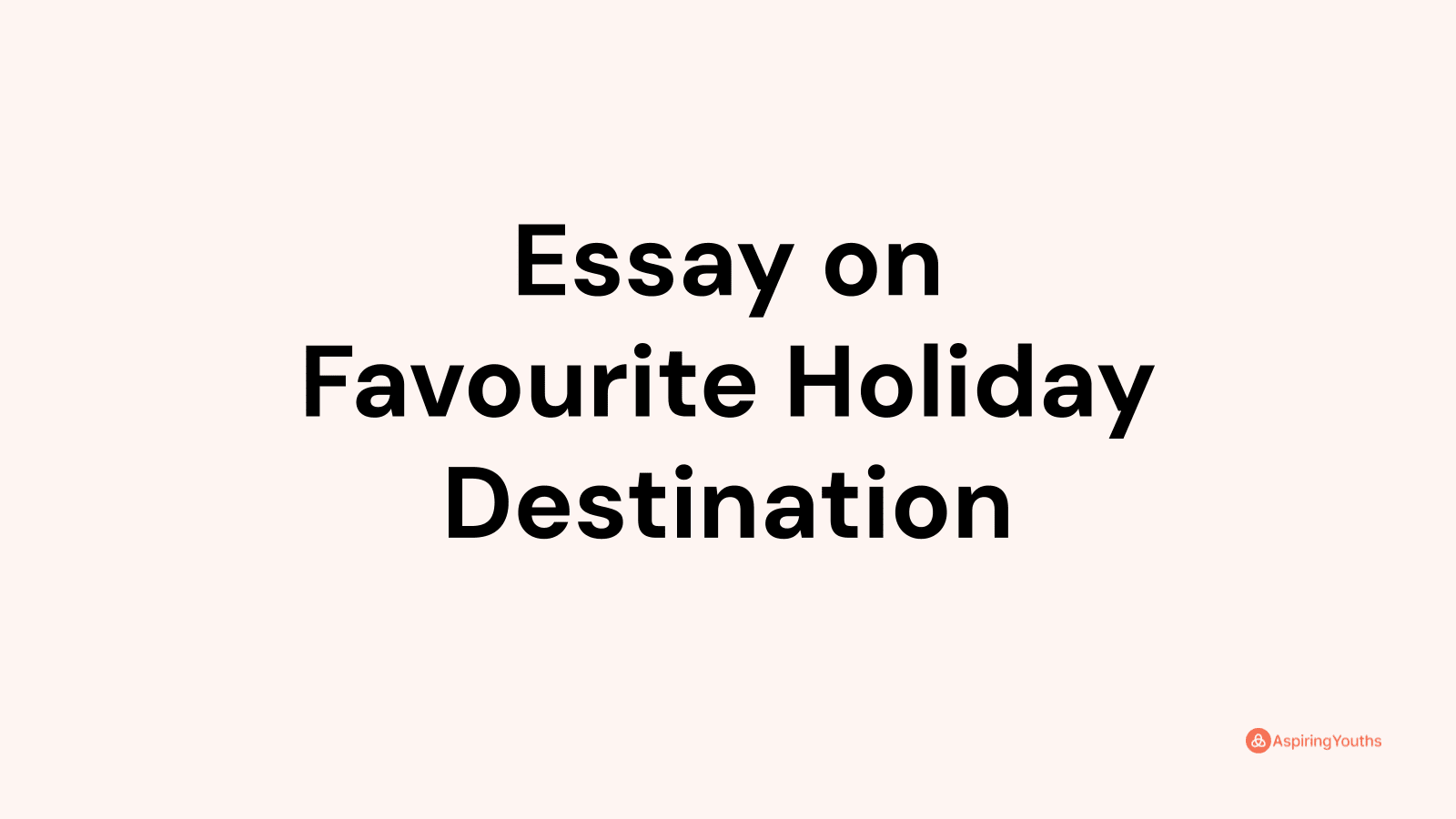 favourite holiday destination essay spm