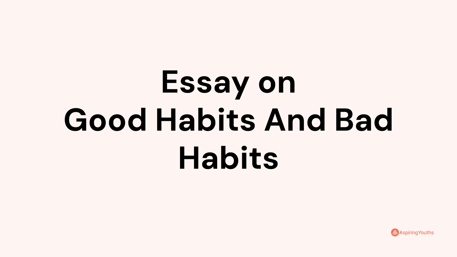 good and bad habits essay 250 words