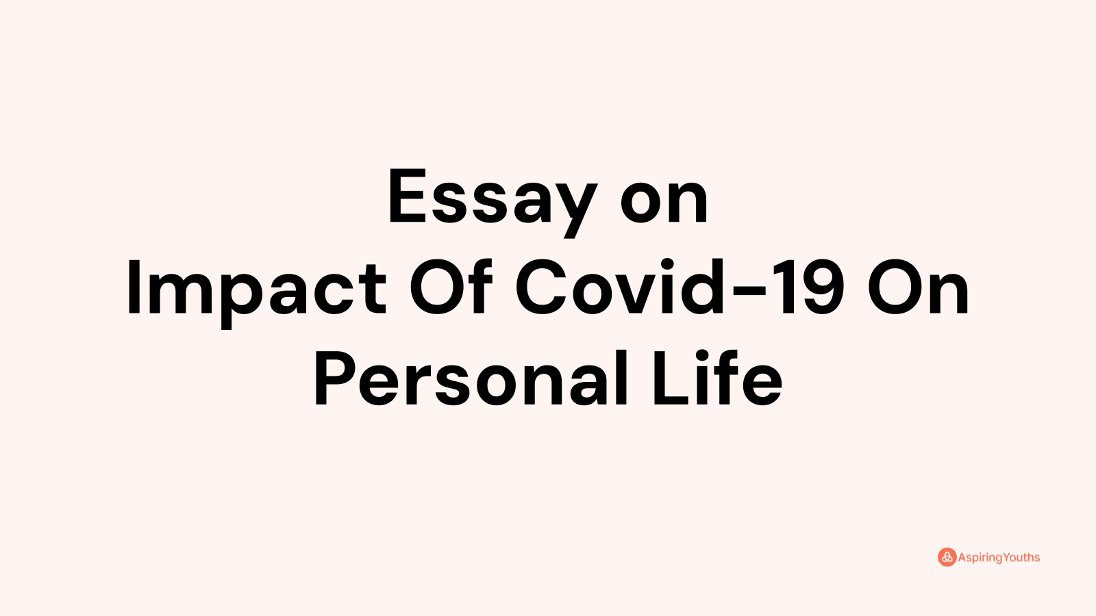 how covid 19 has changed your life essay brainly