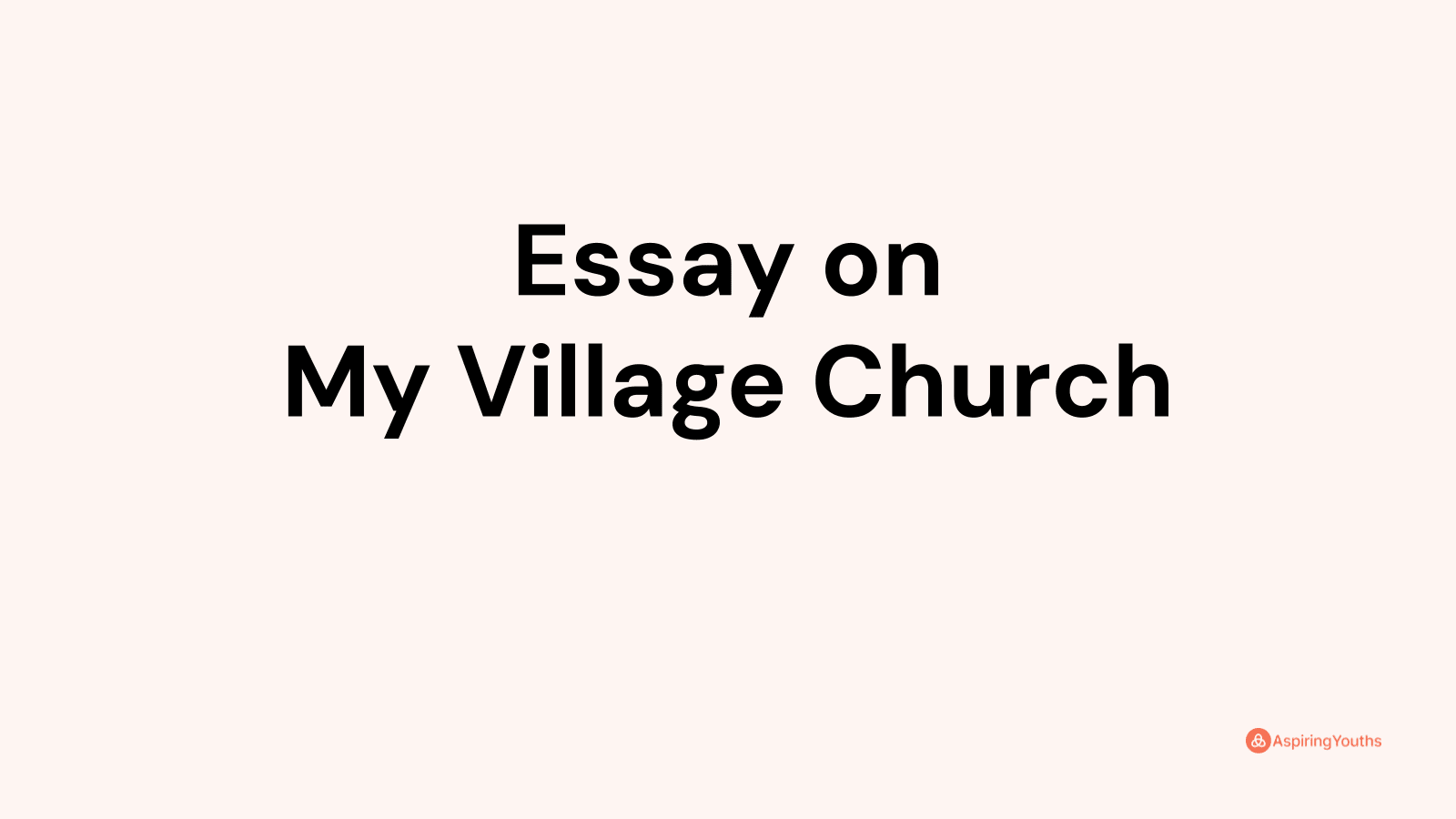 write a descriptive essay on the topic my village church