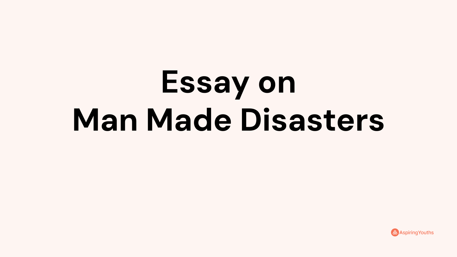 man made disasters essay toppr