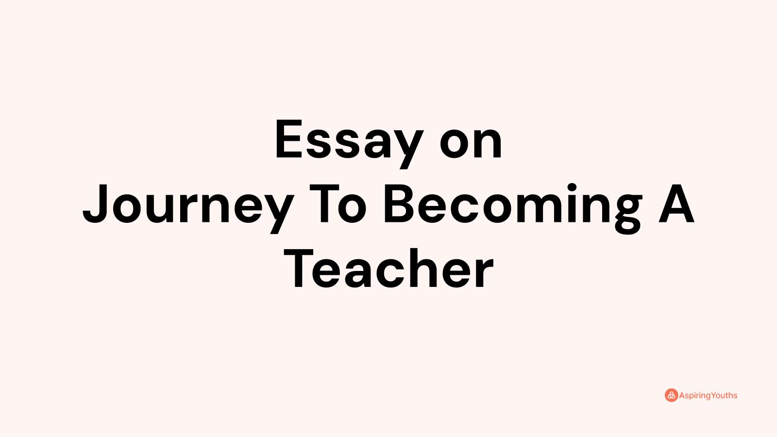 my journey as a teacher essay