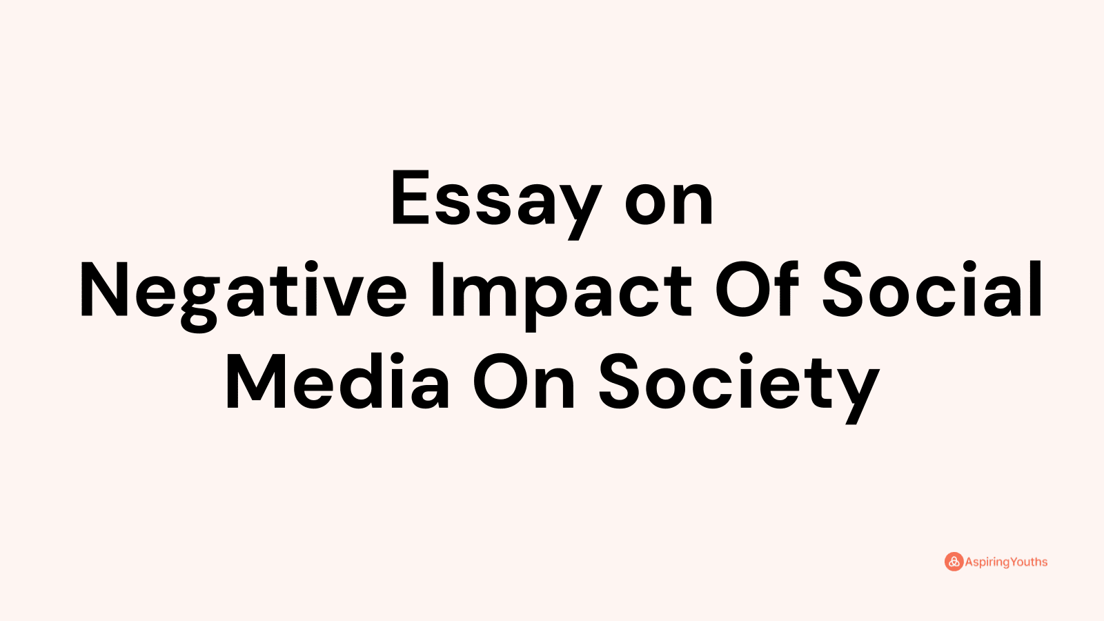 negative impact of social media on society essay