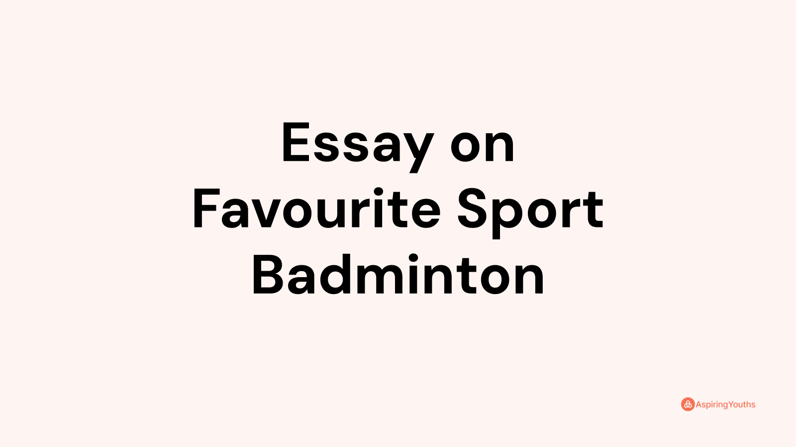 favourite sport badminton essay