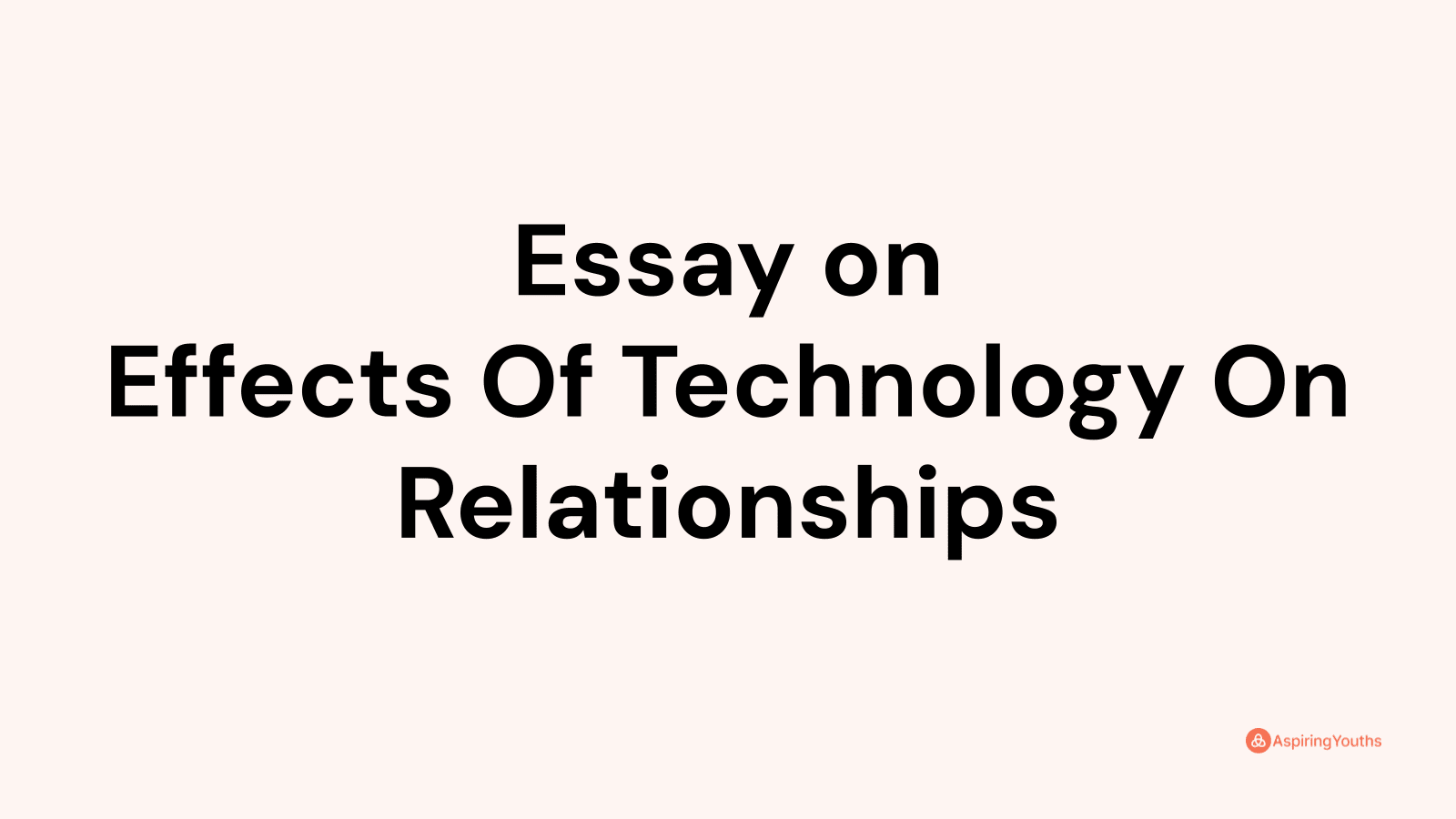 effects of technology on relationships essay