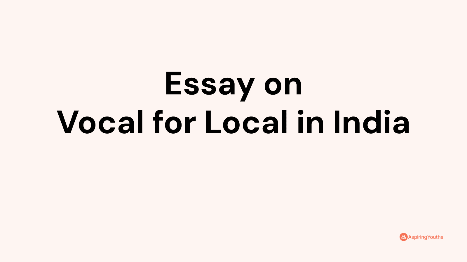 vocal for local essay 1500 words