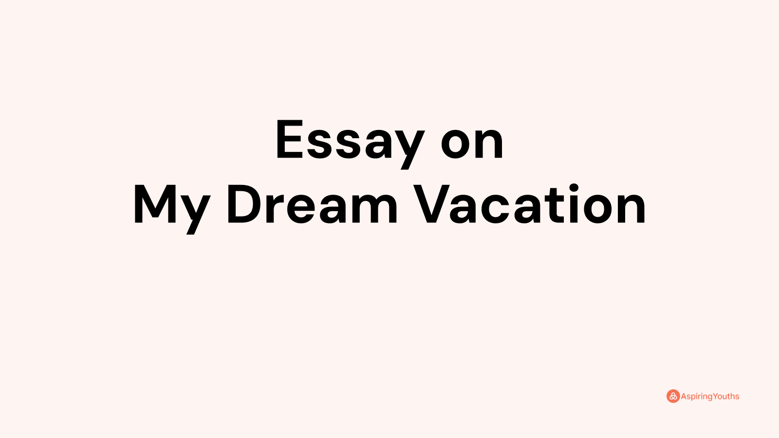 my dream vacation new york essay