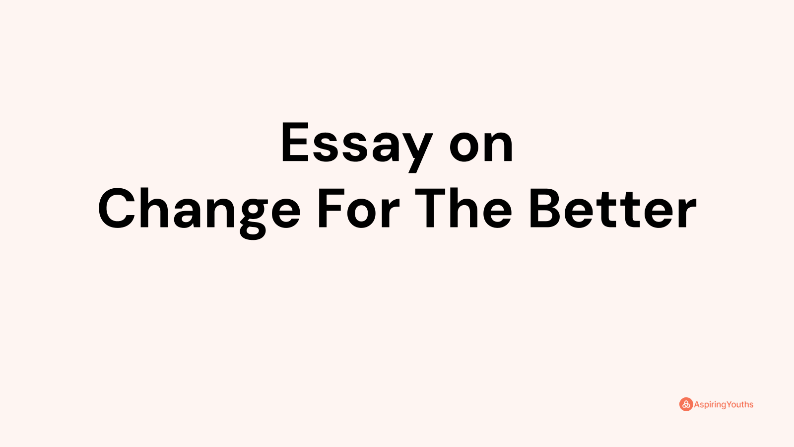 essay-on-change-for-the-better