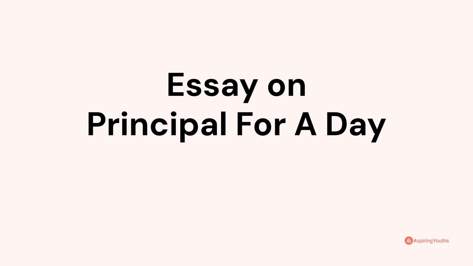 Essay on Principal For A Day