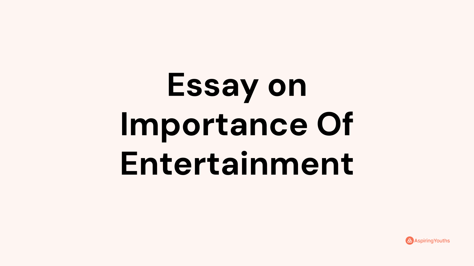 essay-on-importance-of-entertainment