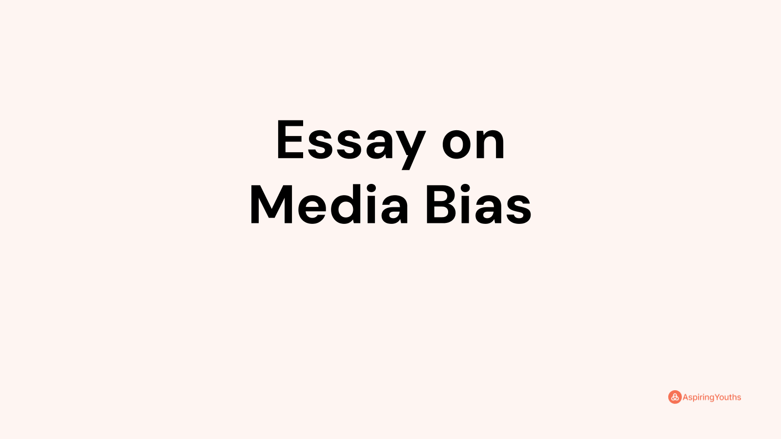 bias in media essay