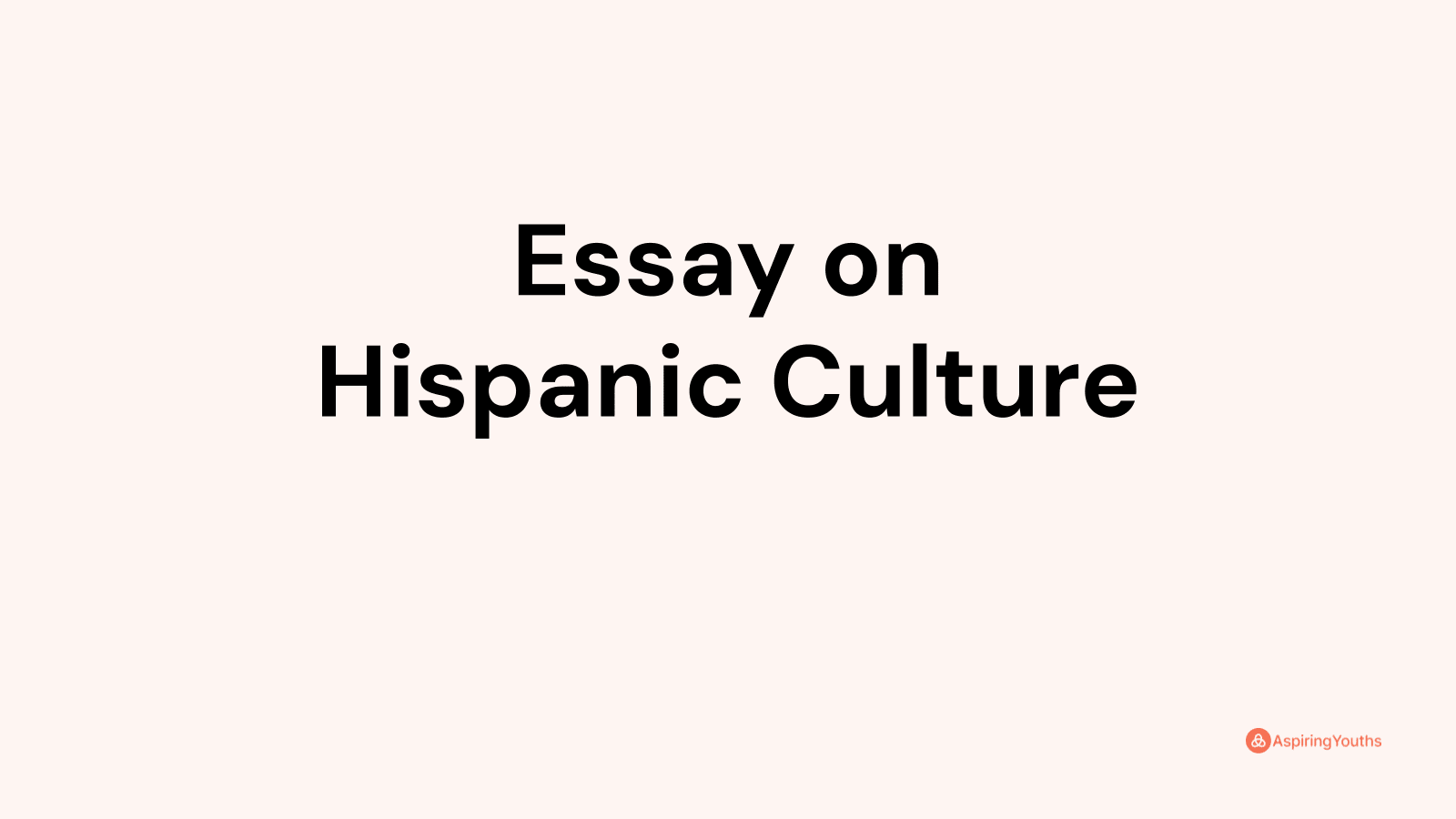 hispanic culture college essay