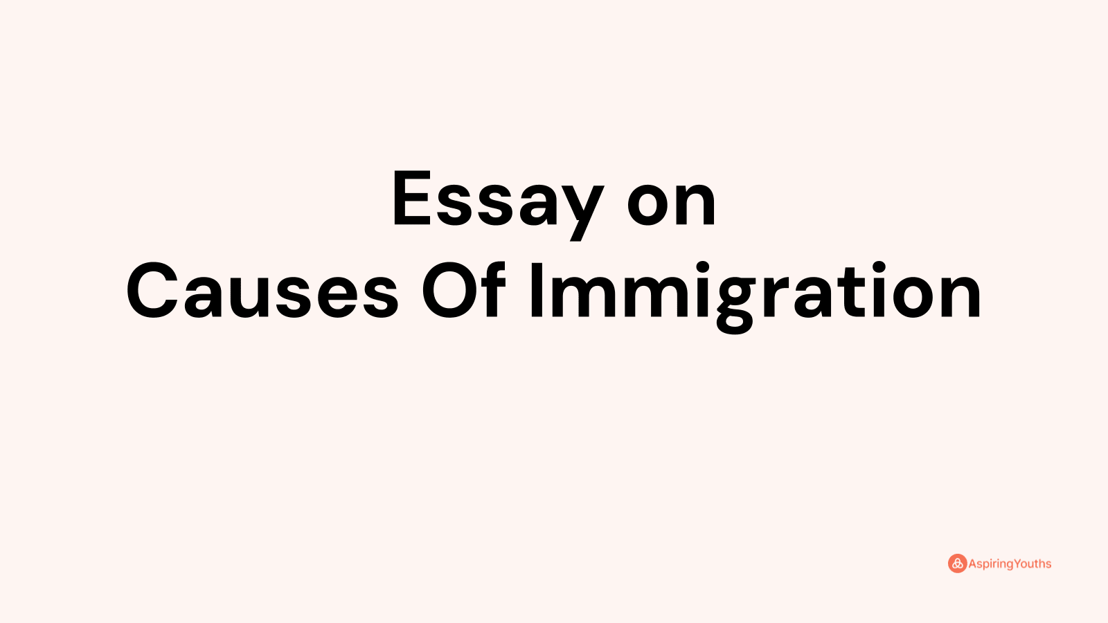 essay causes of immigration