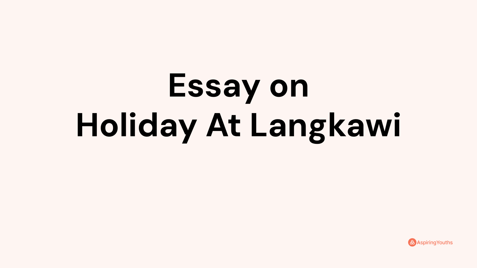 essay holiday at pulau langkawi