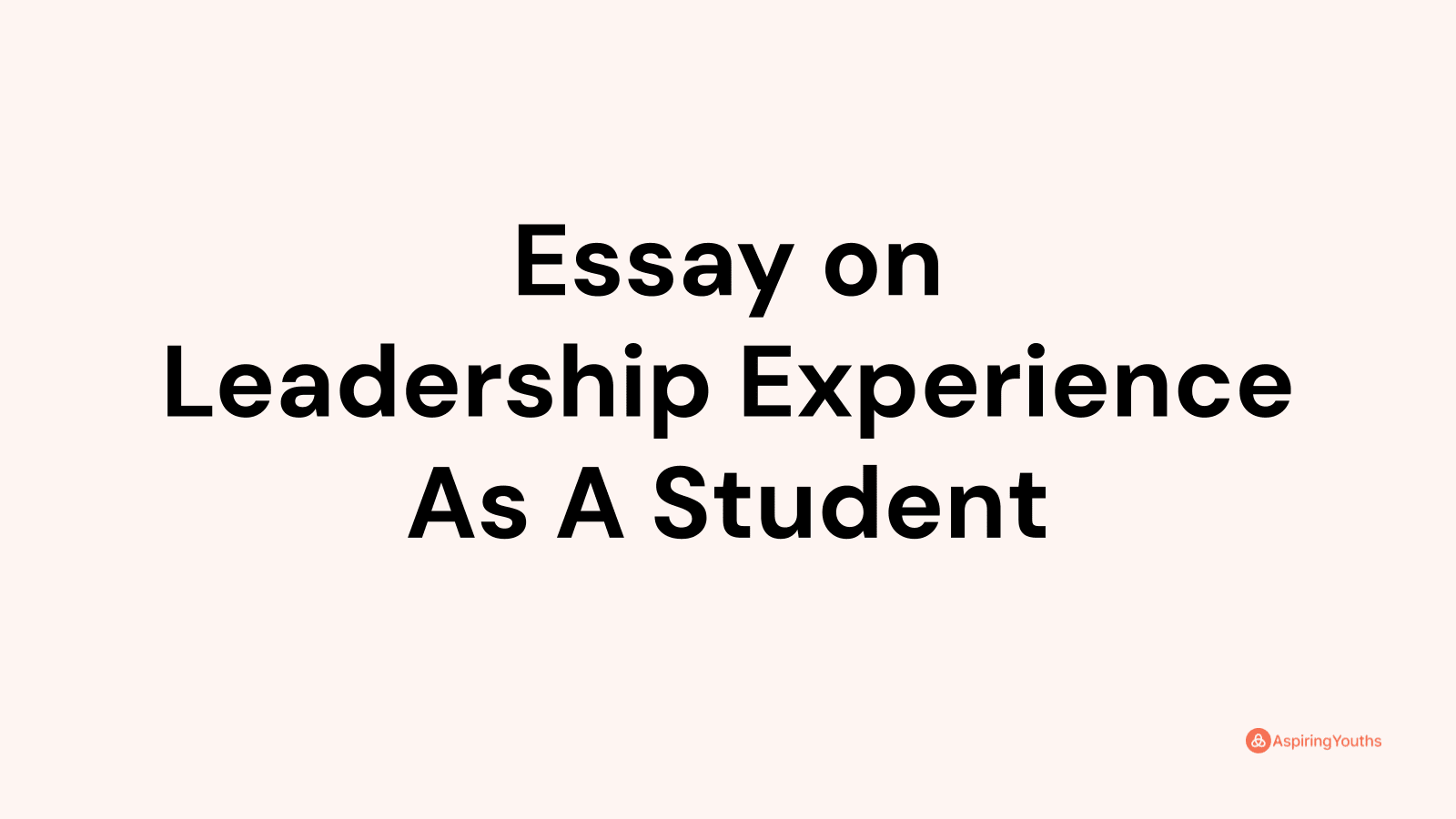 essay-on-leadership-experience-as-a-student