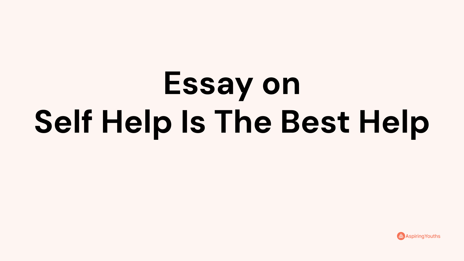 self help is the best help essay in 100 words